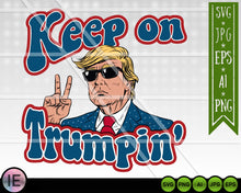 Load image into Gallery viewer, Keep on Trumpin SVG Trump svg cut file funny svg - LoveMyCuttables.com
