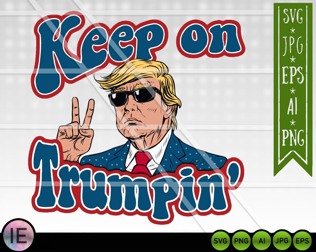 Keep on Trumpin SVG Trump svg cut file funny svg - LoveMyCuttables.com