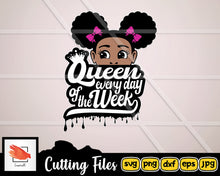 Load image into Gallery viewer, Queen Every Day Of The Week, Afro Girl Svg, Afro Woman svg, Black Girl Magic Svg Afro Queen Cut Files Cricut Silhouette DXF PNG - LoveMyCuttables.com
