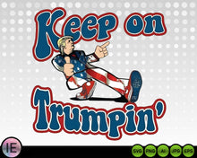 Load image into Gallery viewer, Keep on Trumpin Trump svg cut file Trump Shirt vector - LoveMyCuttables.com
